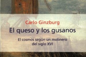 Tesis del queso y los gusanos de Carlo Ginzburg: un fascinante estudio de la historia y la cultura alimentaria